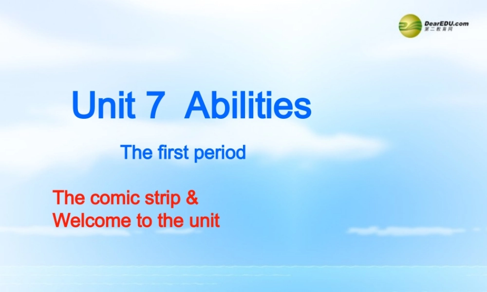 牛津译林初中英语七下Unit 7 Abilities The comic strip & Welcome to the unit课件 .ppt
