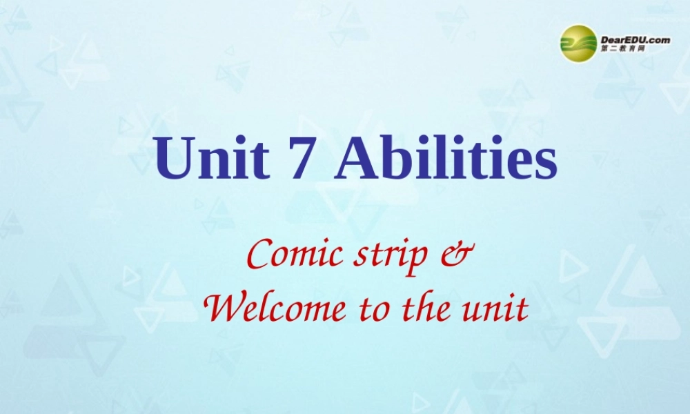 牛津译林初中英语七下Unit 7 Abilities Welcome课件 .ppt