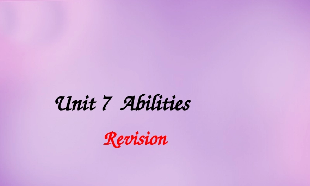 牛津译林初中英语七下Unit 7 Abilities课件 .ppt