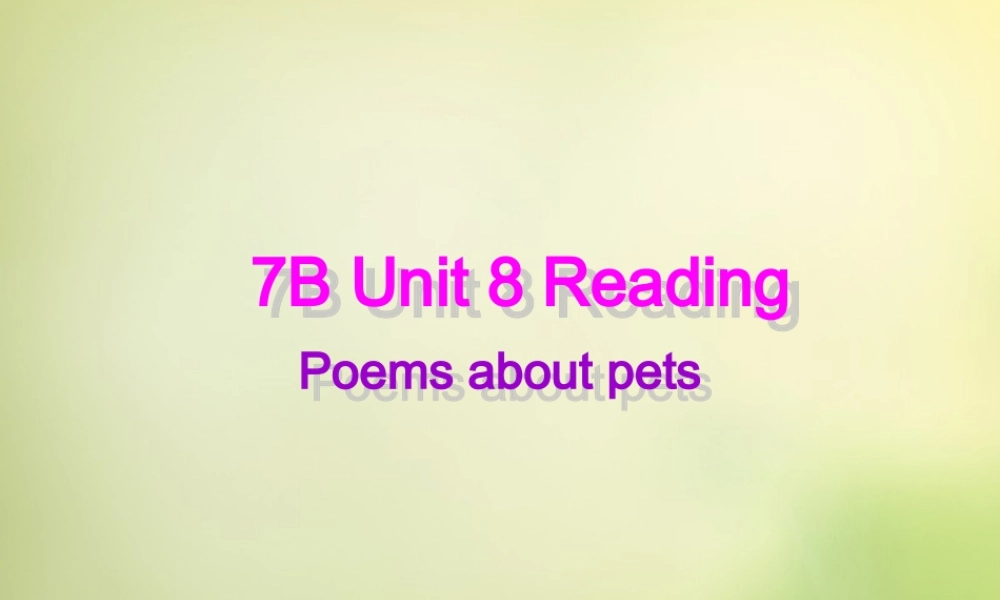 牛津译林初中英语七下Unit 8 Pets Reading课件 .ppt