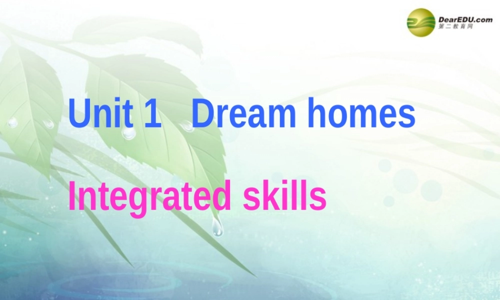 牛津译林初中英语七下Unit1 Dream homes Integrated skills课件 .ppt