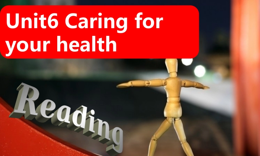 深圳市初中英语九年级级下Unit6 Caring for your health教学课件reading.ppt