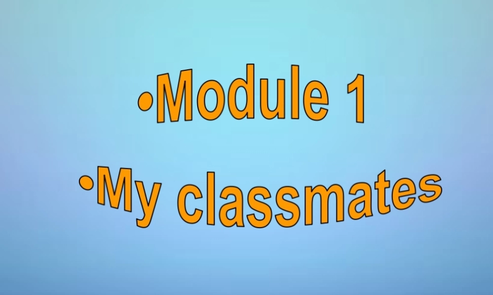 浙江省平阳县昆阳镇第二中学七年级英语上册《Module 1 Unit 1 Nice to meet you》课件 （新版）外研版.ppt