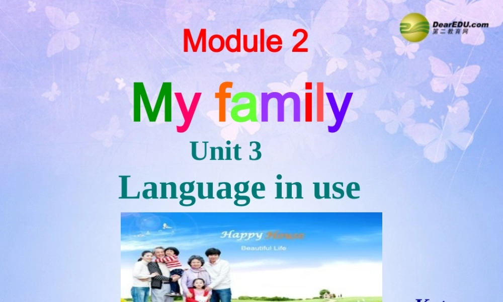 浙江省衢州市开化县池淮镇初级中学七年级英语上册 Module 2 My family Unit 3 Language in use课件 （新版）外研版.ppt