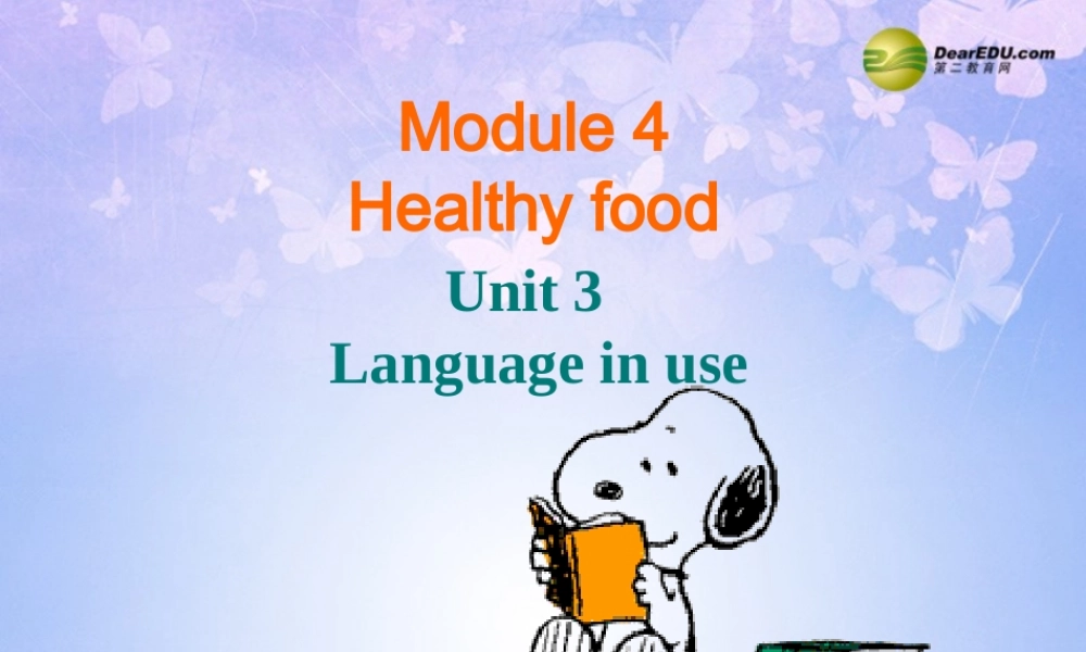 浙江省衢州市开化县池淮镇初级中学七年级英语上册 Module 4 Healthy food Unit 3 Language in use课件 （新版）外研版.ppt