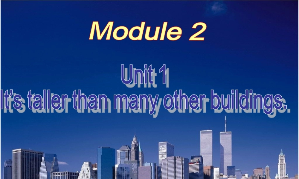浙江省温州市平阳县昆阳镇第二中学八年级英语上册 Module 2 Unit 1 It's taller than many other buildings课件 .ppt