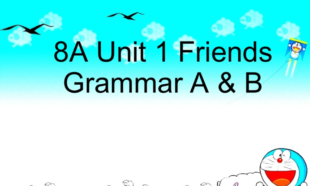 浙江师范大学附属中学八年级英语上册 Unit 1 Friends Grammar课件.ppt