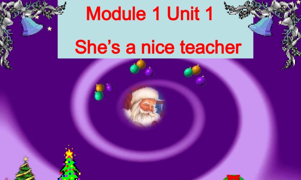 外研版（三起）四下Module 1《Unit 1 She’s a nice teacher》ppt课件1(1).ppt