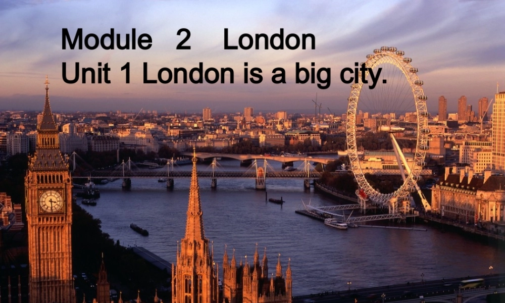 外研版（三起）四下Module 2《Unit 1 London is a big city》ppt课件3(1).ppt