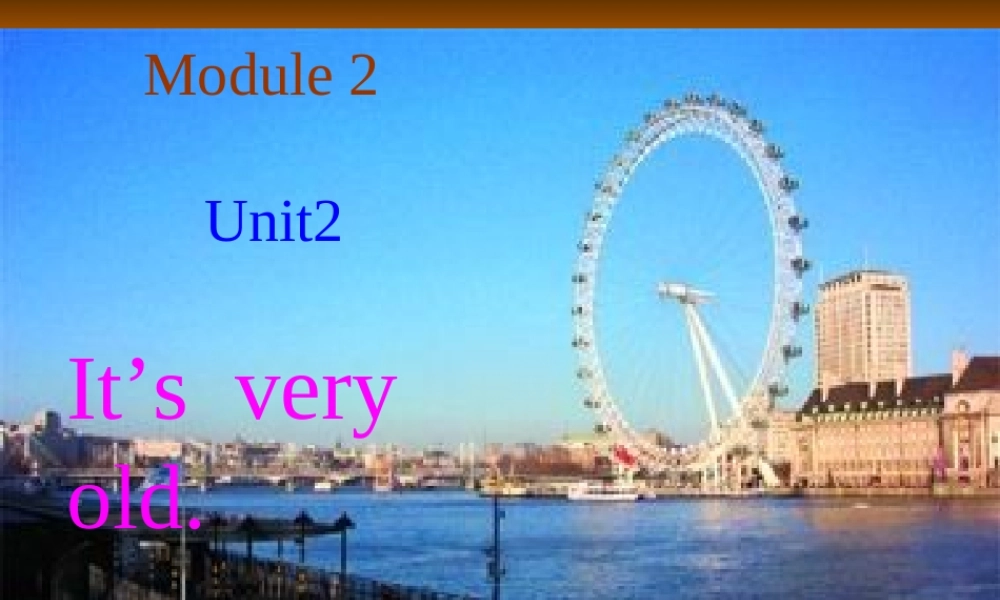 外研版（三起）四下Module 2《Unit 2 It's very old》ppt课件4(1).ppt