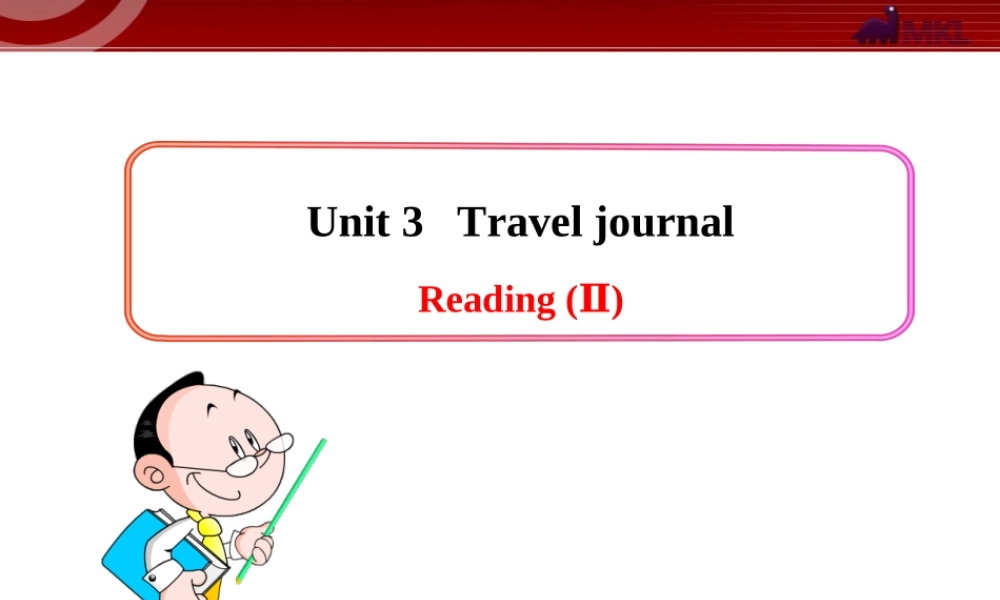 Unit 3《Travel journal》Reading (II)（人教版）.ppt