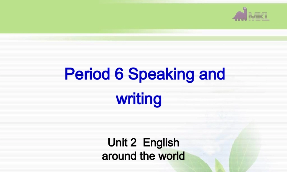 高一英语优质课件：Unit2 English around the world- Speaking and writing（新人教版必修1）.ppt