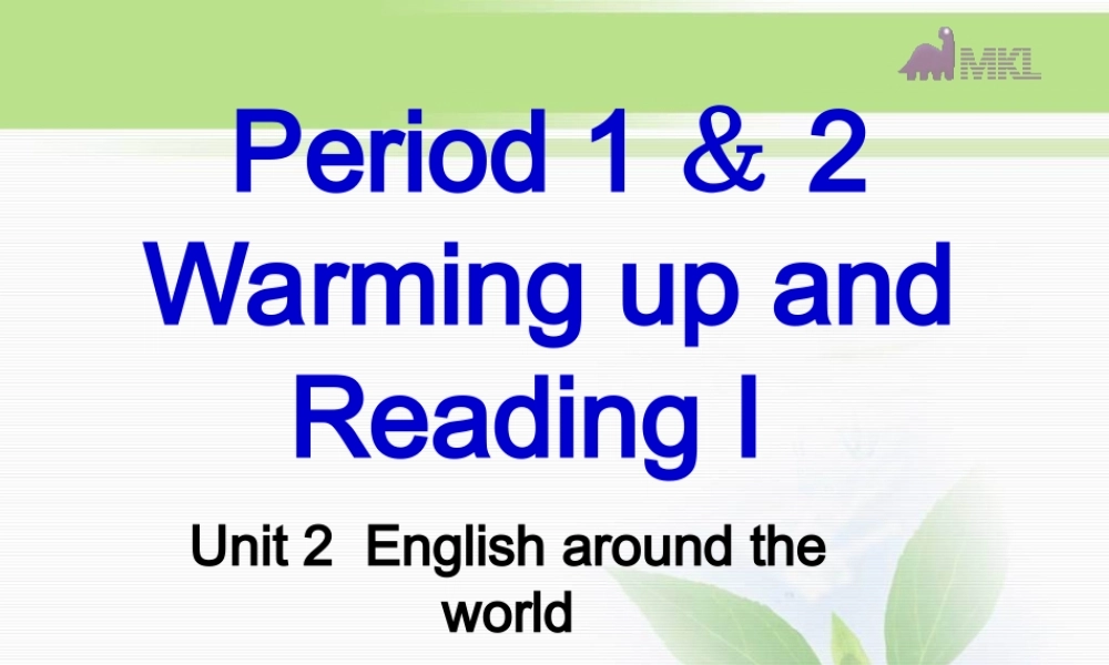 高一英语优质课件：Unit2 English around the world- Warming up and Reading I（新人教版必修1）.ppt