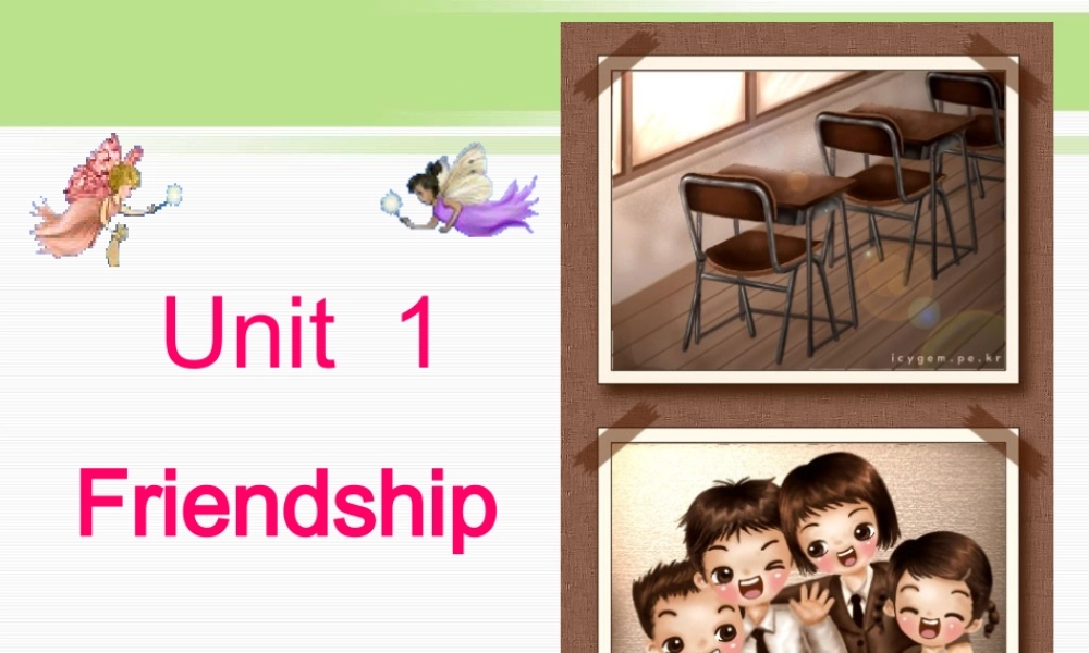 高一英语优质课件：Unit1 Friendship-Warming up and reading（新人教版必修1）.ppt