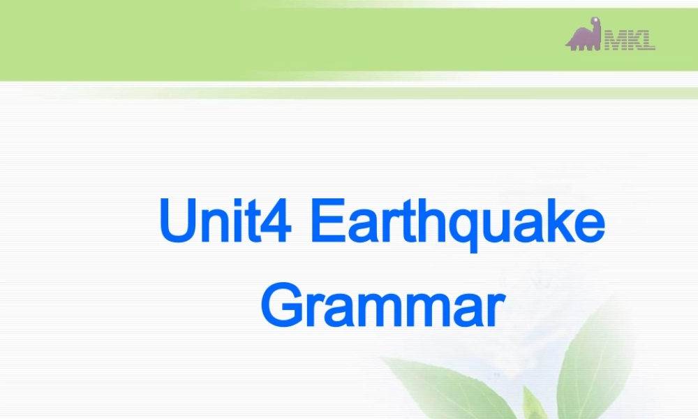 高一英语优质课件：Unit4 Earthquakes- Grammar（新人教版必修1）.ppt