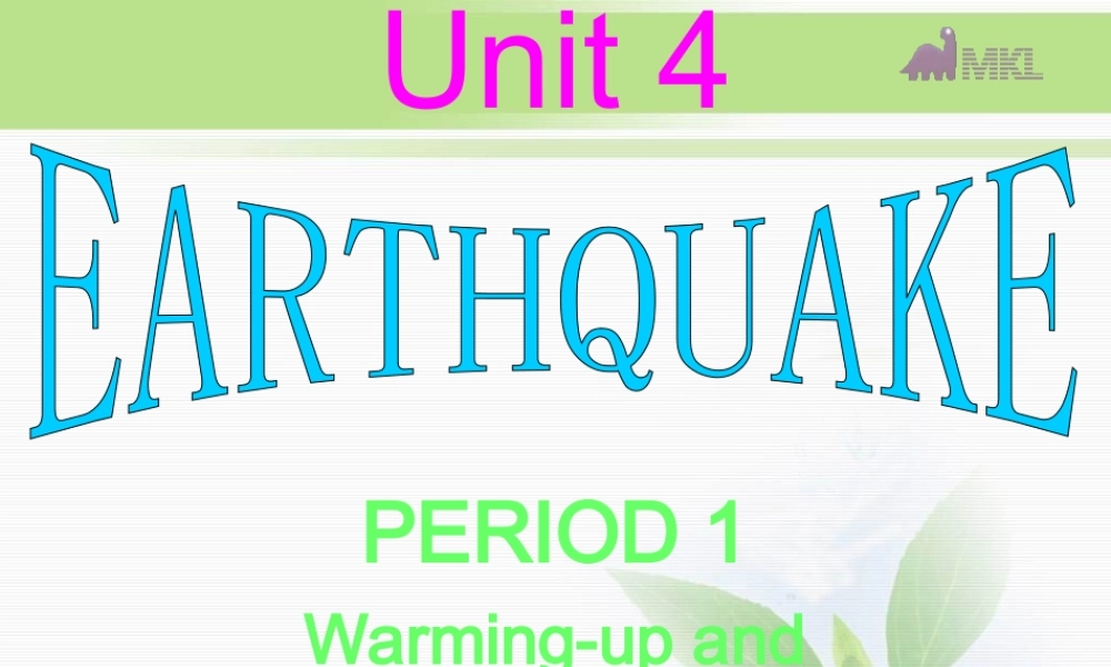 高一英语优质课件：Unit4 Earthquakes- Warming up and Reading1（新人教版必修1）.ppt