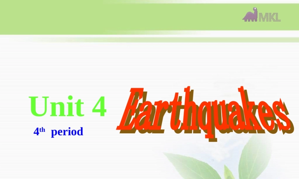 高一英语优质课件：Unit4 Earthquakes- listening,Reading II and Talking（新人教版必修1）.ppt