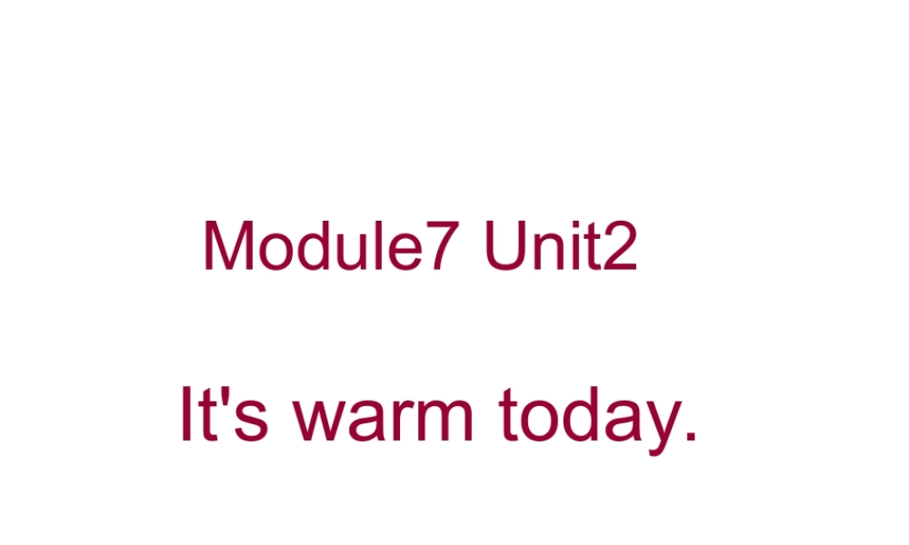 外研版（三起）三下Module 7《Unit 2 It’s warm today》ppt课件2(1).ppt