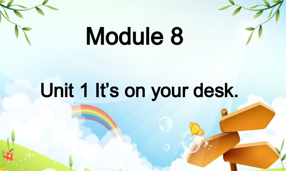 外研版（三起）三下Module 8《Unit 1 It’s on your desk》ppt课件1(1).ppt