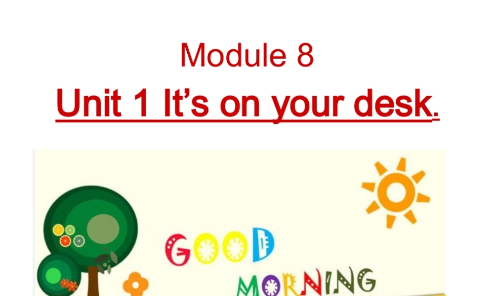 外研版（三起）三下Module 8《Unit 1 It’s on your desk》ppt课件4(1).ppt