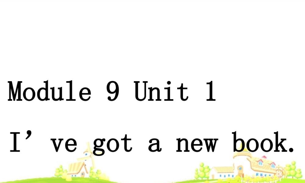 外研版（三起）三下Module 9《Unit 1 I’ve got a new book》ppt课件5(1).ppt