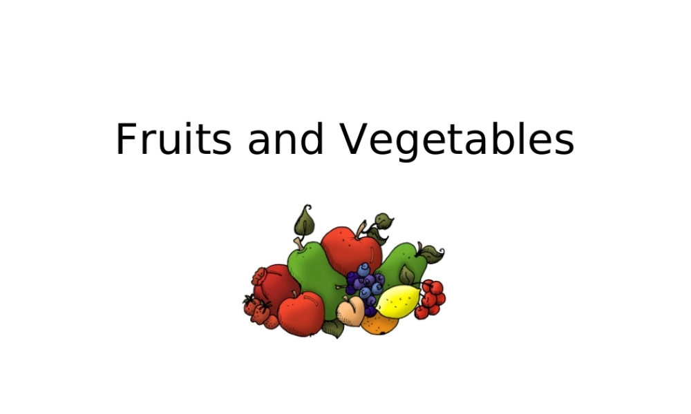 Lesson 2（2）fruits and vegitables－1.ppt