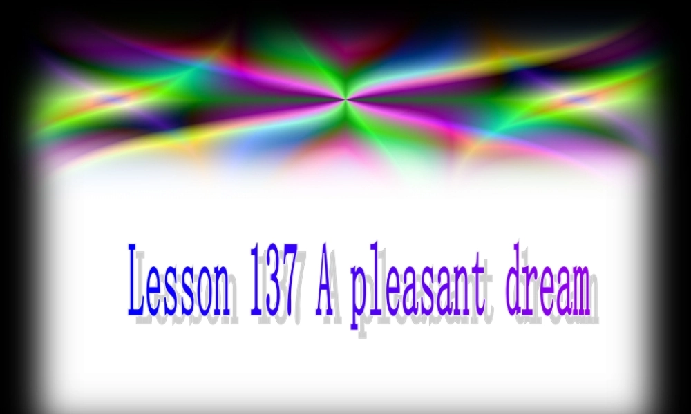 NCE1_lesson137-138（共17页）.ppt