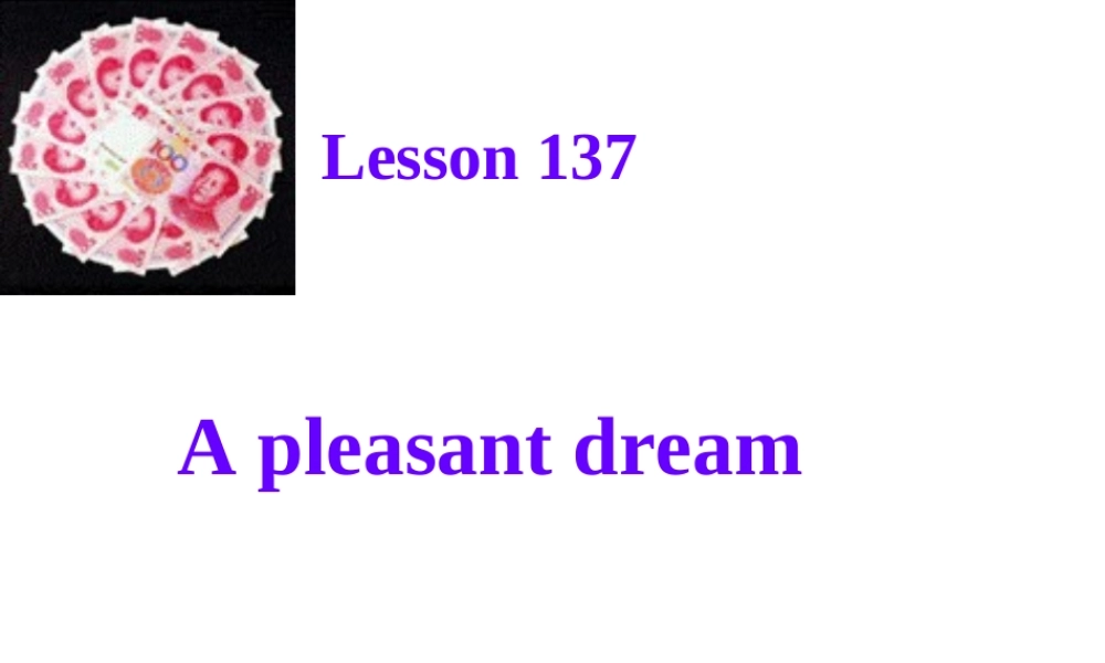 NCE1_lesson137-138（共23页）.ppt
