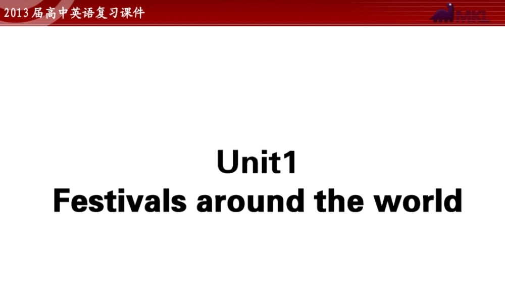 高中英语复习课件1：Unit 1 Festivals around the world（新人教版必修3）.ppt