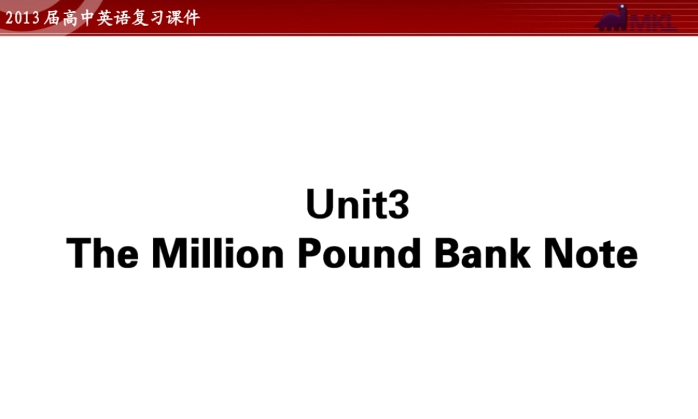 高中英语复习课件3：Unit 3 The Million Pound Bank Note（新人教版必修3）.ppt