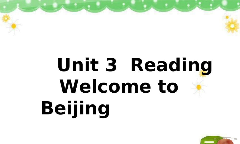 9B Unit3 Reading Welcome to Beijing课件.ppt