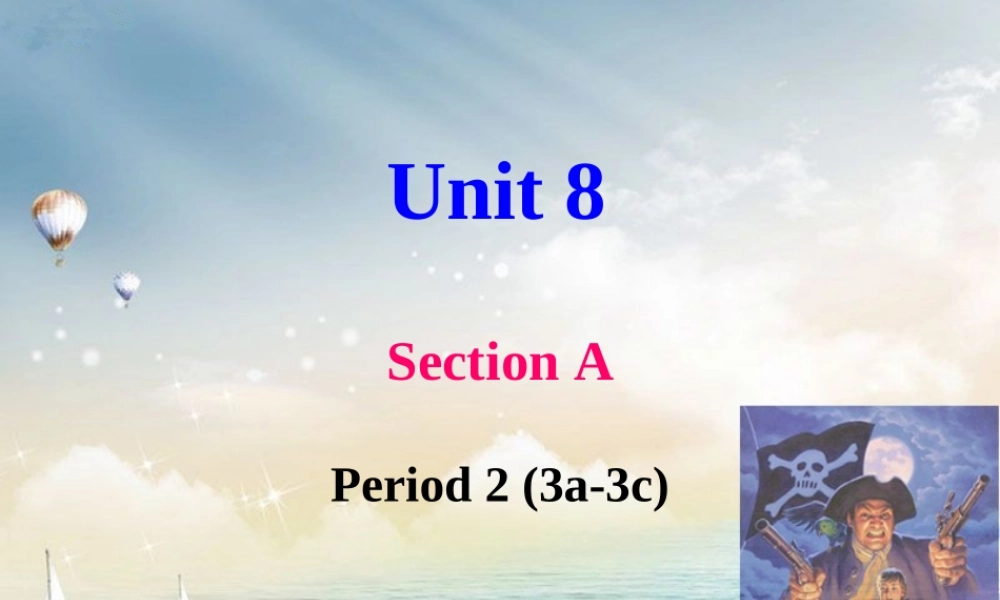 八年级英语下册《Unit 8 Have you read Treasure Island yet》课件 Section A-2.ppt