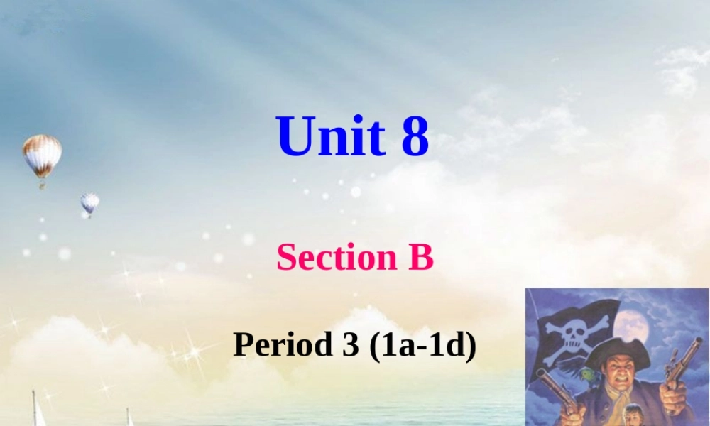 八年级英语下册《Unit 8 Have you read Treasure Island yet》课件 Section B-1.ppt