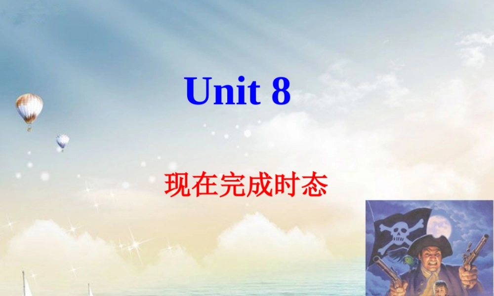 八年级英语下册《Unit 8 Have you read Treasure Island yet》课件 Grammar Focus.ppt