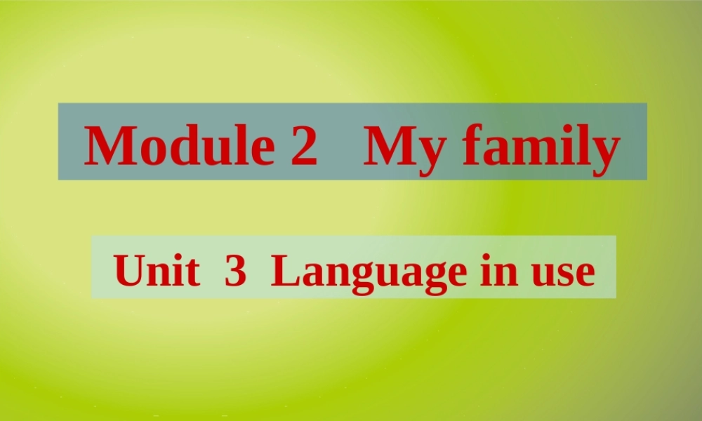 2015外研版七年级英语（上） Module 2 Unit3Language in use课件（共44张PPT）.ppt