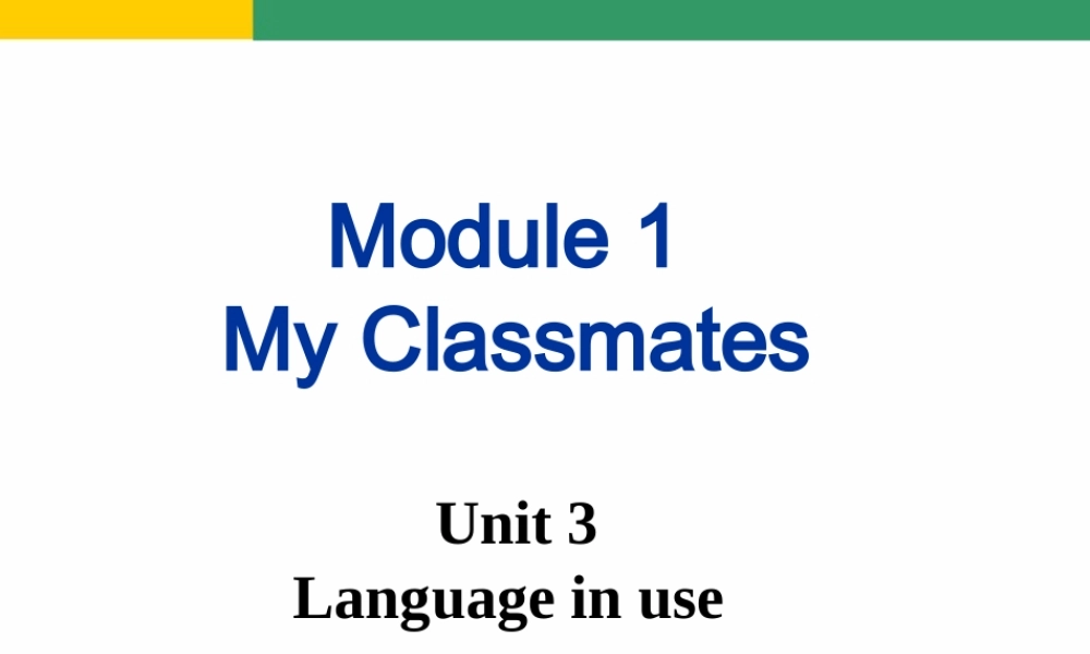 外研版七年级英语上册Module1 Unit3 课件 (共41张PPT).ppt