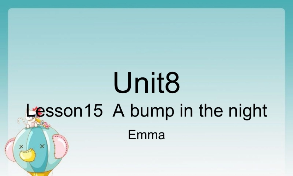 青少版_新概念1A_Unit_8（共15页）.ppt