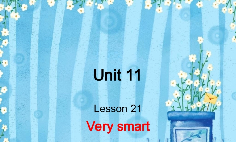 青少版_新概念1A_Unit_11（共20页） (2).ppt