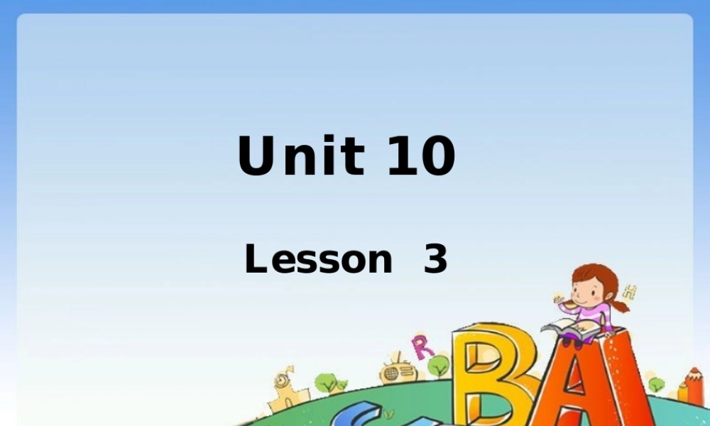 新概念英语青少版入门 A_Unit_10（共7页）.ppt