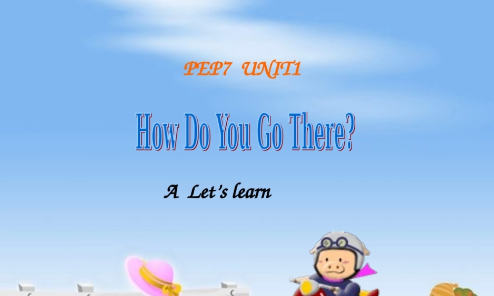 人教PEP版英语六上《unit 1 how do you go there》 learn A PPT课件[www.edudown.net].ppt