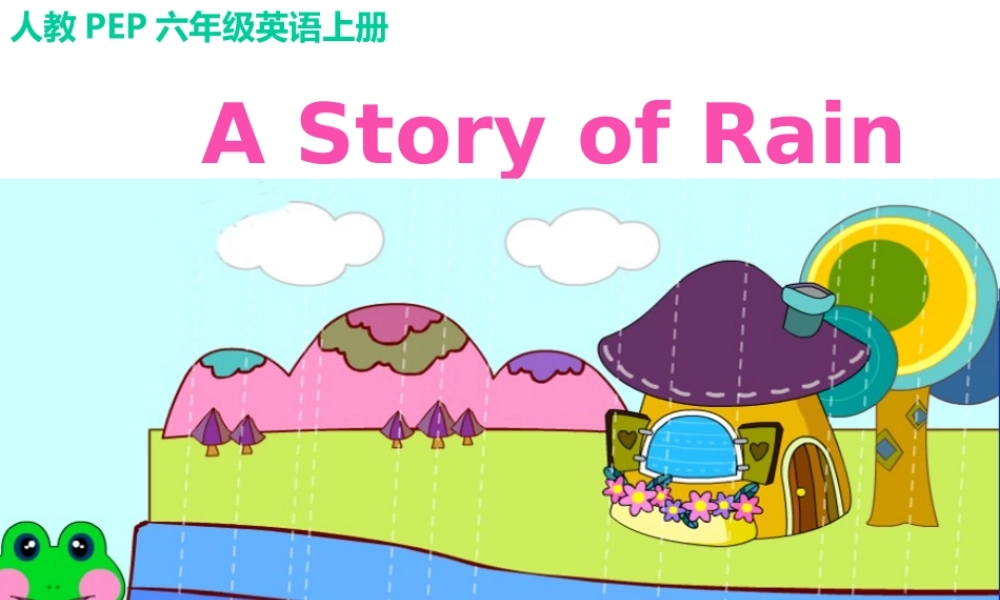 人教PEP版英语六上《unit 6 the story of rain》PPT课件之二[www.edudown.net].ppt