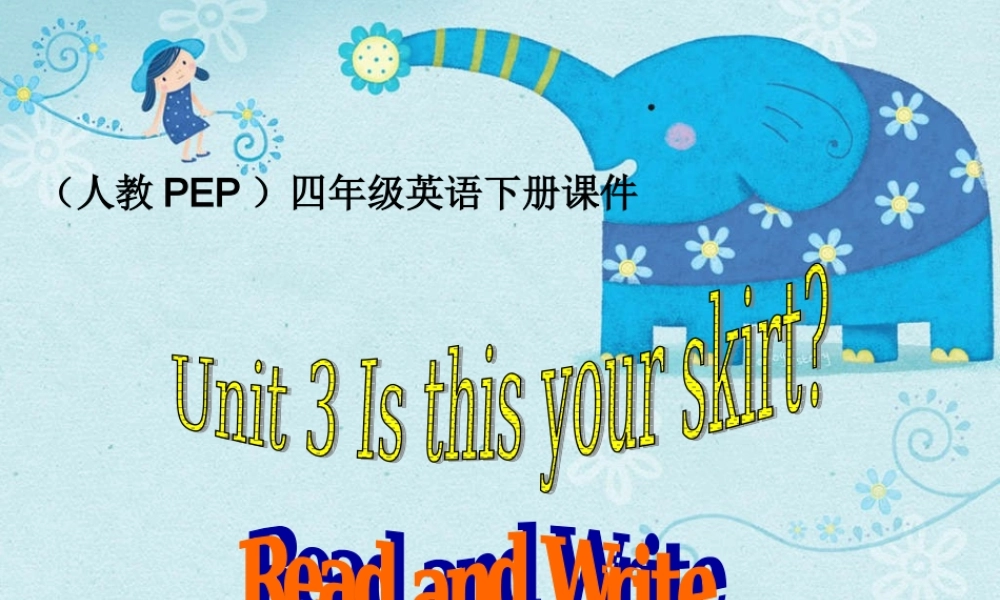 人教PEP版英语四下《Unit 3 Is This Your Skirt》Read and Write PPT课件[www.edudown.net].ppt
