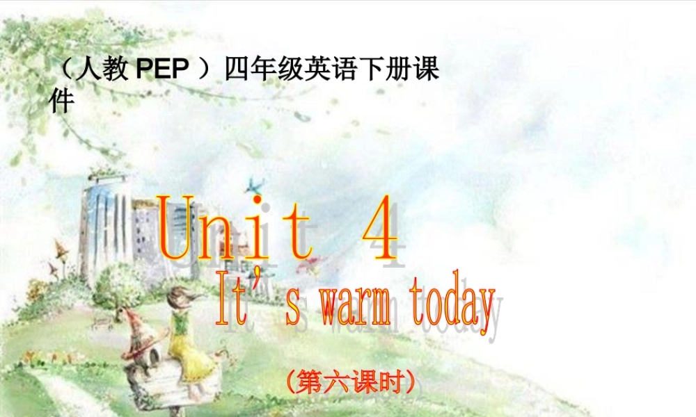 人教PEP版英语四下《unit 4 it’s warm today》(第六课时)PPT课件[www.edudown.net].ppt
