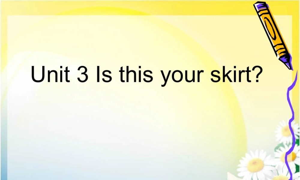 人教PEP版英语四下《Unit 3 Is This Your Skirt》PPT课件之八[www.edudown.net].ppt