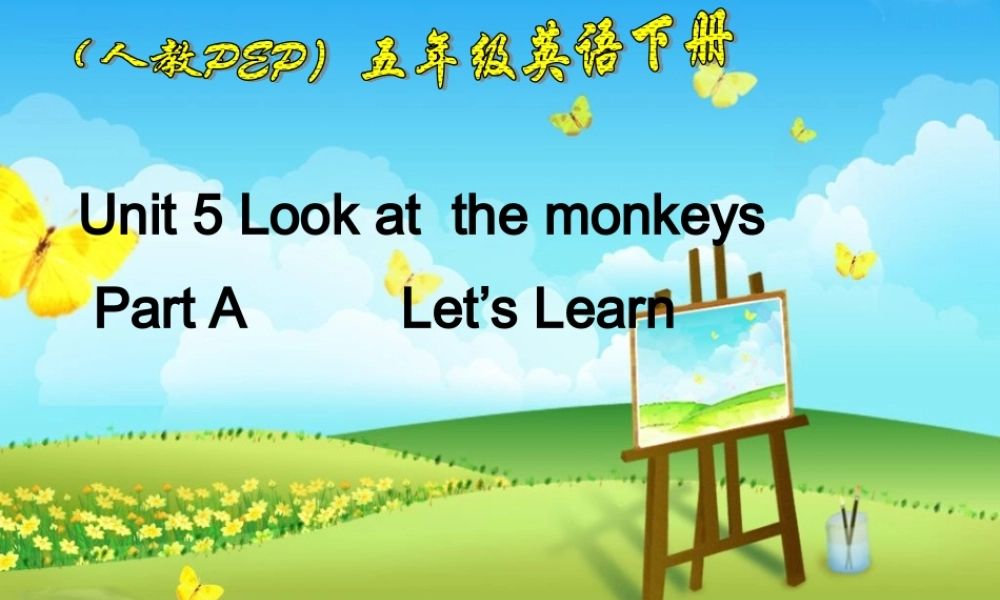 人教PEP版英语五下《unit 5 look at the monkeys》Part A PPT课件[www.edudown.net].ppt