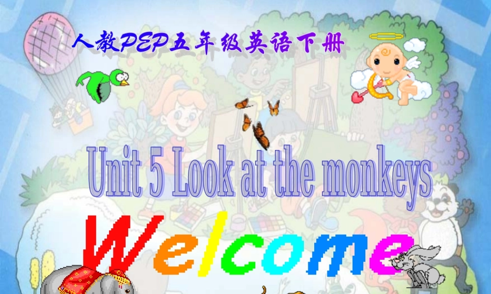 人教PEP版英语五下《unit 5 look at the monkeys》PPT课件之三[www.edudown.net].ppt