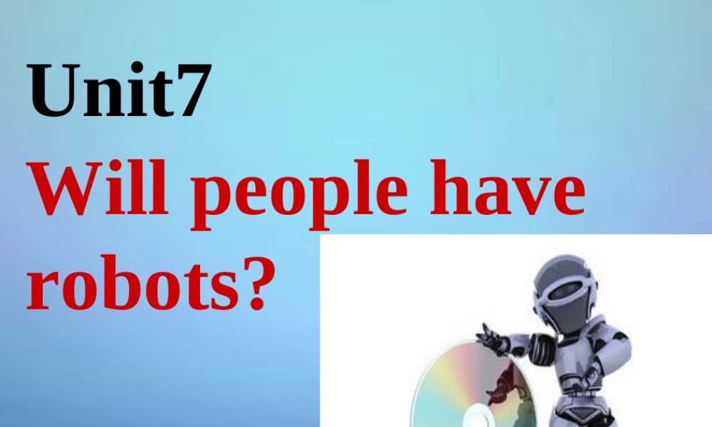 八年级英语上册 Unit 7 Will people have robots课件3.ppt