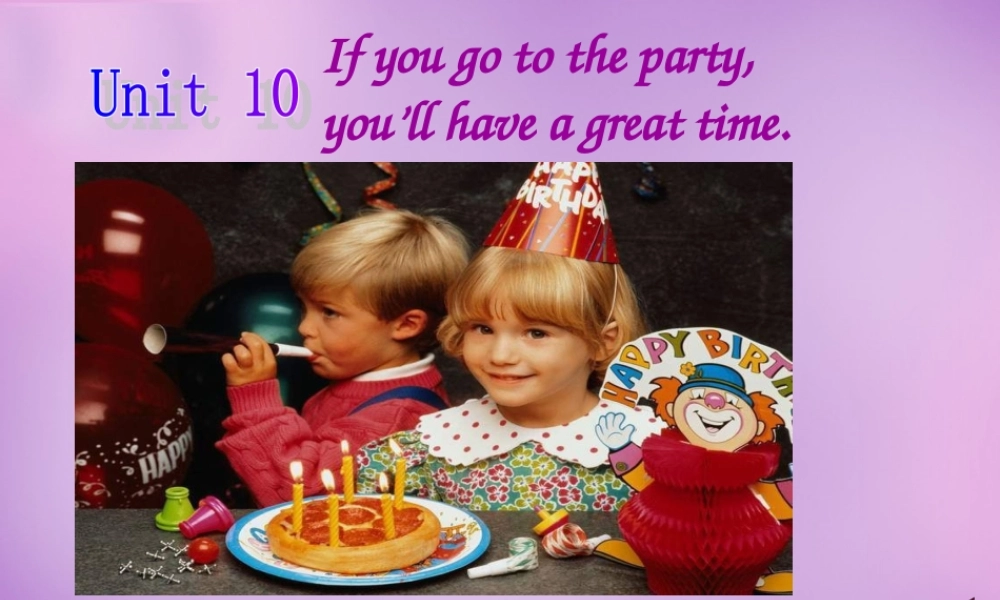 浙江省宁波市慈城中学八年级英语上册 Unit 10 If you go to the partyyou’ll have a great time课件.ppt