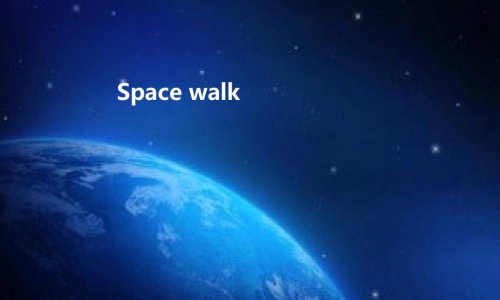 Space walk.ppt