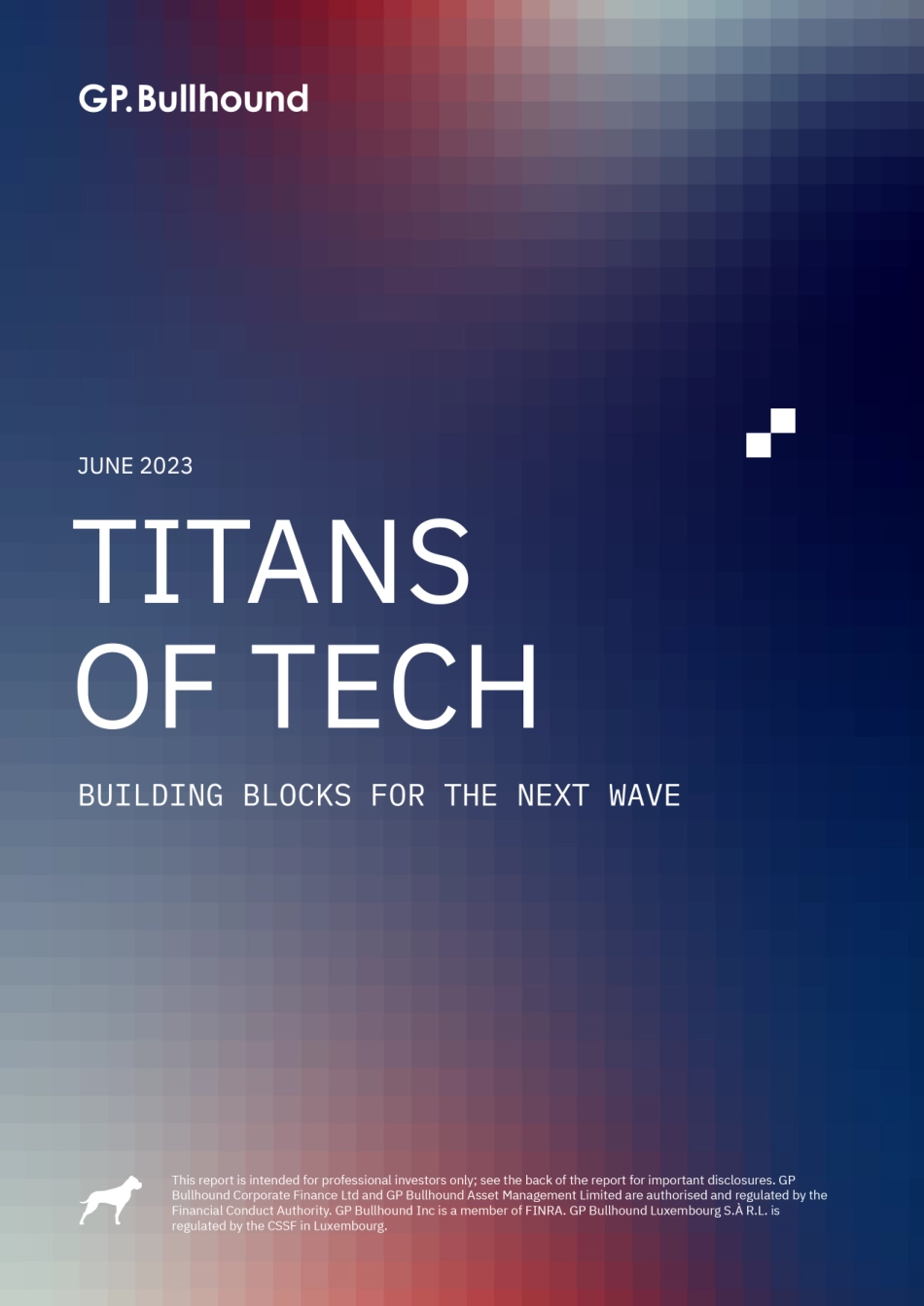 Gpbullhound-科技巨人——下一波浪潮的基石（英）-2023-WN6.pdf_第1页